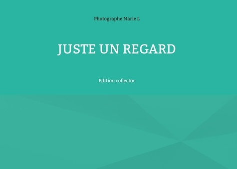 Juste un regard. Edition collector