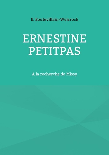 Ernestine Petitpas. A la recherche de Missy