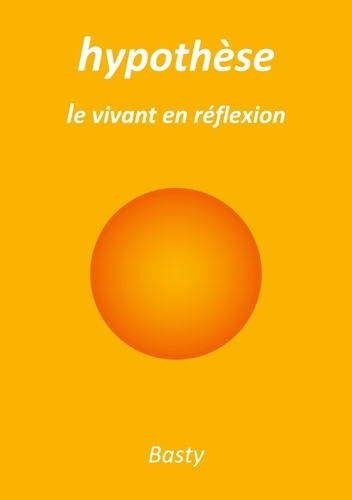 Hypothese. Le vivant en reflexion