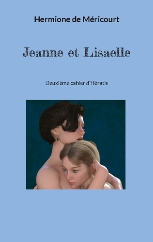 Jeanne et Lisaelle. Deuxième cahier d'Hératis