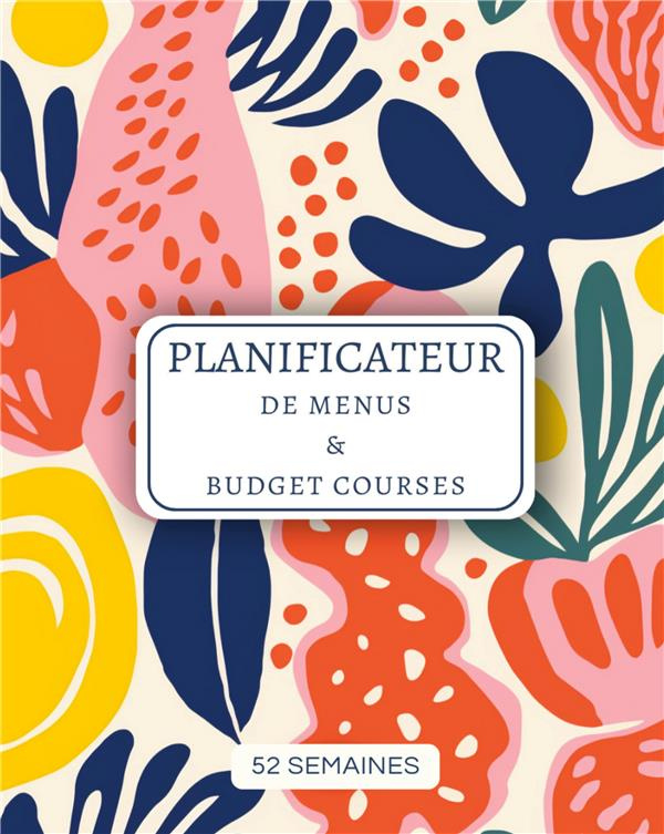 Planificateur de menus et budget courses. 52 semaines à remplir