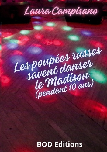 Les poupées russes savent danser le Madison. Pendant dix ans
