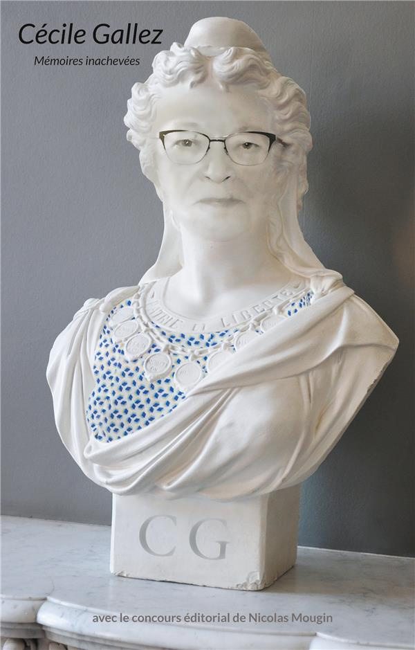 Cécile Gallez. Mémoires inachevées