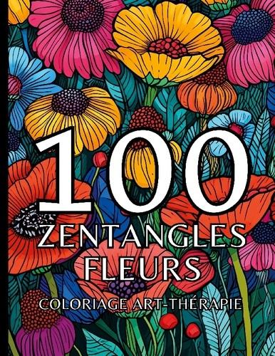 100 zentangles fleurs. Coloriage art therapie