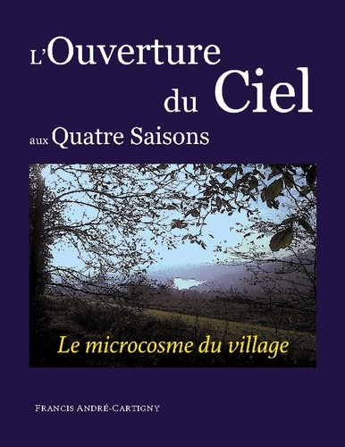 L'ouverture du ciel aux quatre saisons. Le village, un microcosme ?