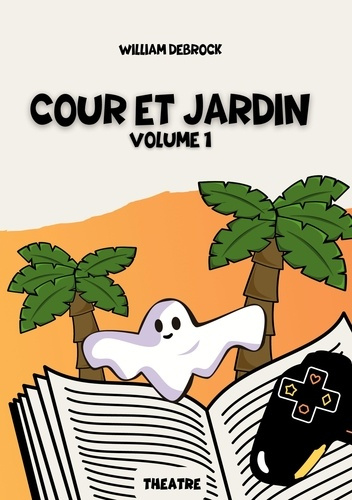 Cour et Jardin. Volume 1