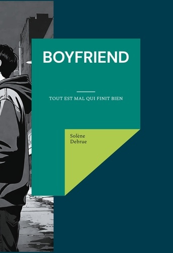 Boyfriend. Tout est mal qui finit bien