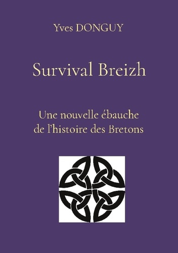 Survival Breizh. Nouvelle ébauche de 2000 ans d'histoire des Bretons