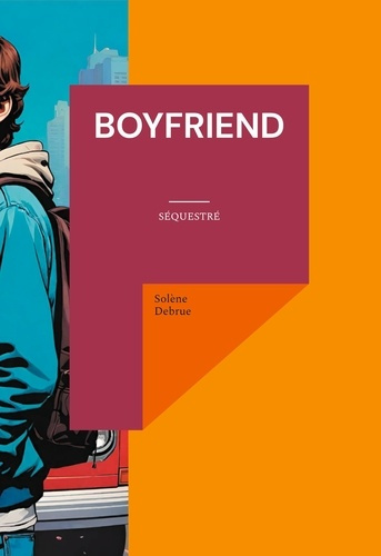 Boyfriend. Sequestre