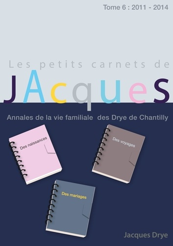 Les petits carnets de Jacques. tome 6
