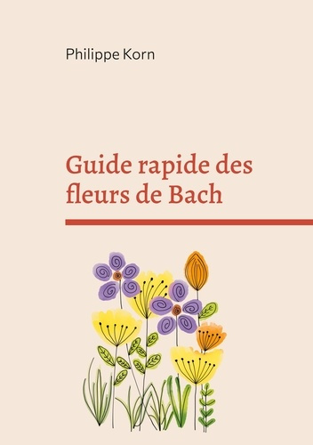 Guide rapide des fleurs de Bach. à la maison