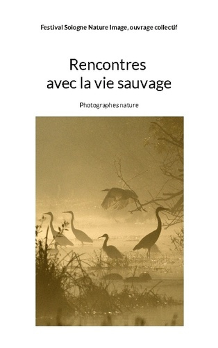 Rencontres avec la vie sauvage. Photographes nature