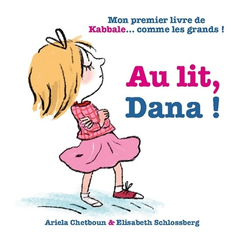 Au lit dana. Mon premier livre de kabbale c