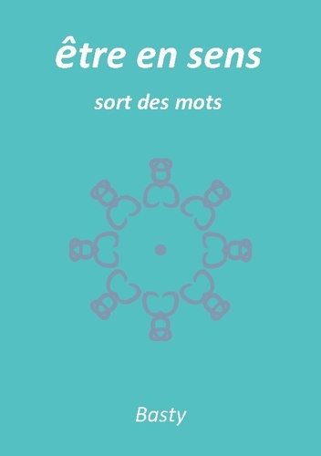 Etre en sens. Sort des mots