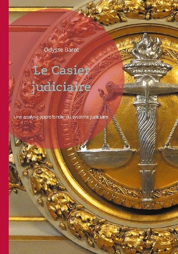 Casier judiciaire. Une analyse approfondie du sys