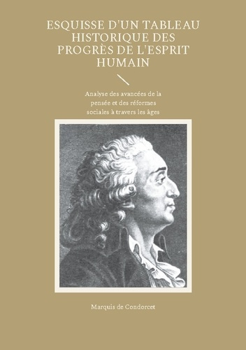 Esquisse d'un tableau historique des progrès de l'esprit humain. Analyse des avancées de la pensée e