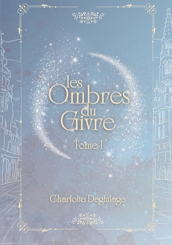 Les Ombres du Givre. Tome 1