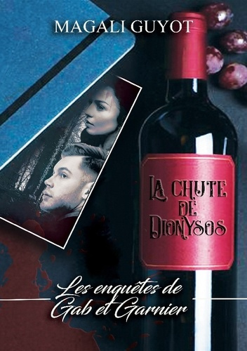 Les enquêtes de Gab et Garnier. La chute de Dionysos