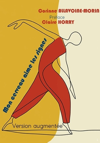 Mon cerveau aime les signes. Edition augmentée
