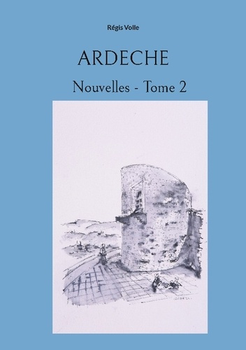 Ardeche. Nouvelles - Tome 2