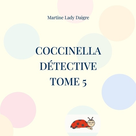 Coccinella détective. tome 5