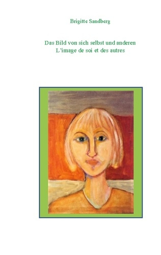 L'image de soi et des autres. Das Bild von sich und anderen.