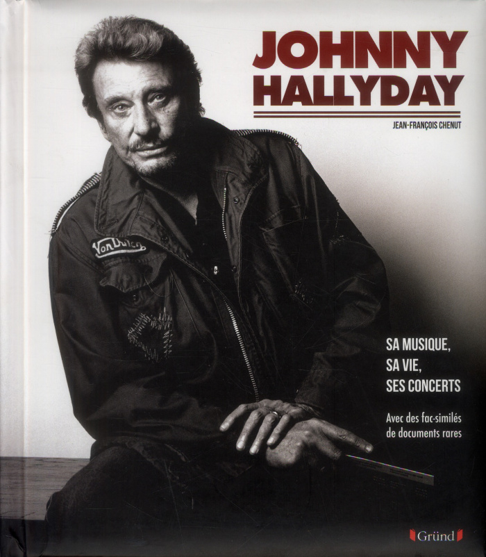 Johnny Hallyday. Sa musique, sa vie, ses concerts