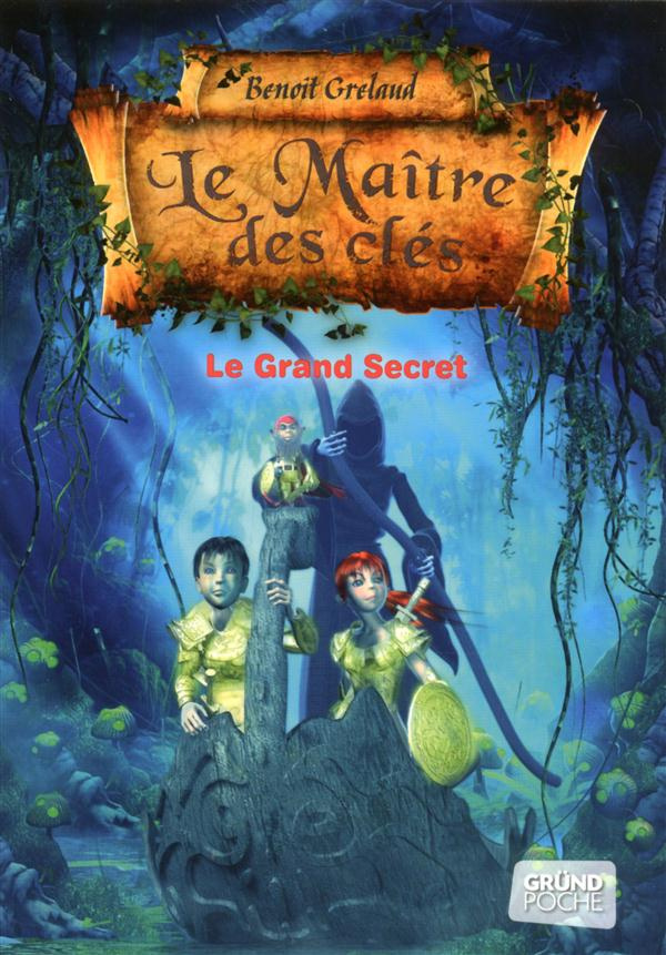 Le maître des clés Tome 3 : Le Grand Secret