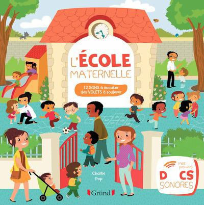 L'école maternelle. 12 sons à écouter, des volets à soulever