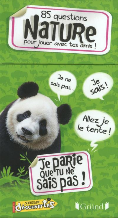 Je parie que tu ne sais pas ! 85 questions nature pour jouer avec tes amis ! et 1 livret de réponses