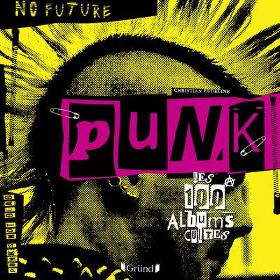 Punk. Les 100 albums cultes
