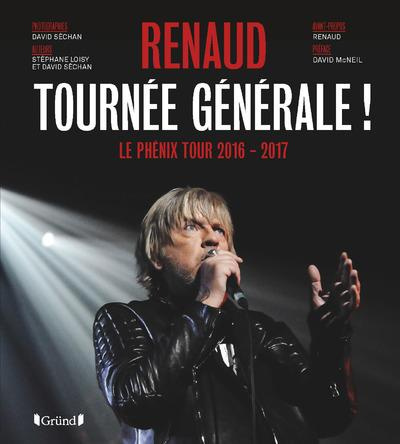 Renaud - Tournée générale ! Le Phénix Tour 2016-2017
