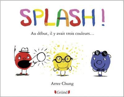 Splash ! Au début, il y avait trois couleurs...