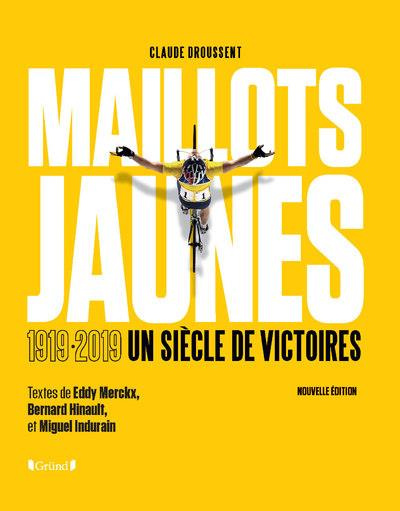 Maillots jaunes. Le Tour de France par ceux qui ont écrit sa légende