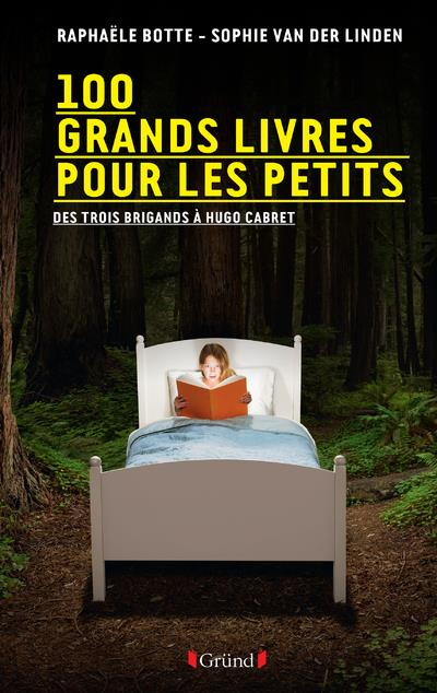 100 grands livres pour les petits. Des Trois brigands à Hugo Cabret