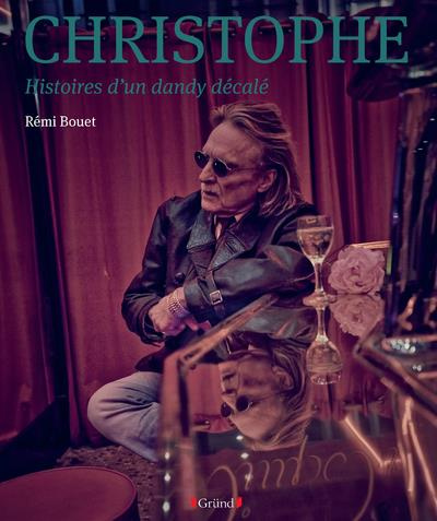 Christophe. Histoires d'un dandy décalé