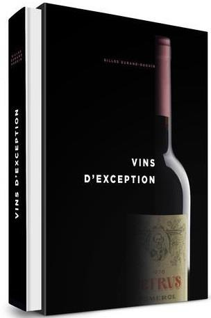 Vins d'Exception. De toujours, d'aujourd'hui, de demain