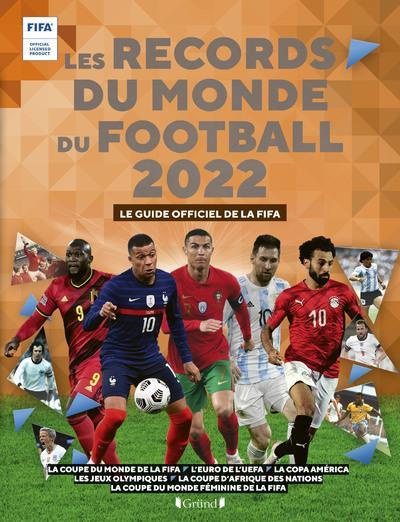 Les records du monde du football. Le guide officiel de la FIFA, Edition 2022