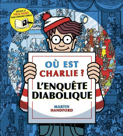 Où est Charlie ? L'Enquête Diabolique. Avec une torche magique