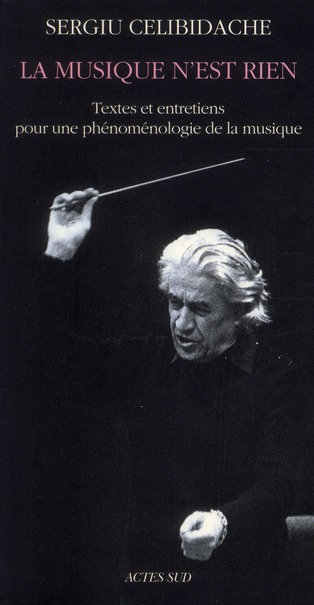 La musique n'est rien. Textes et entretiens pour une phénoménologie de la musique
