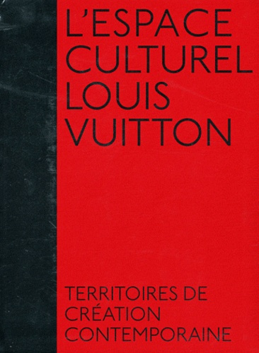 L'espace culturel Louis Vuitton. Territoires de création contemporaine