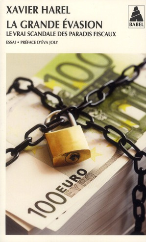 La grande évasion. Le vrai scandale des paradis fiscaux