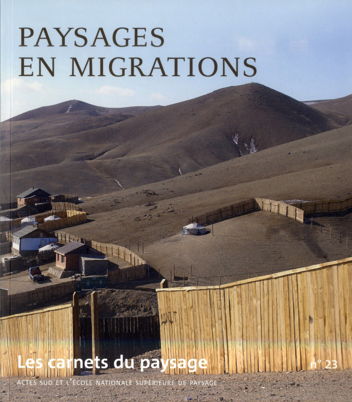 Les carnets du paysage N° 23 : Paysages en migrations