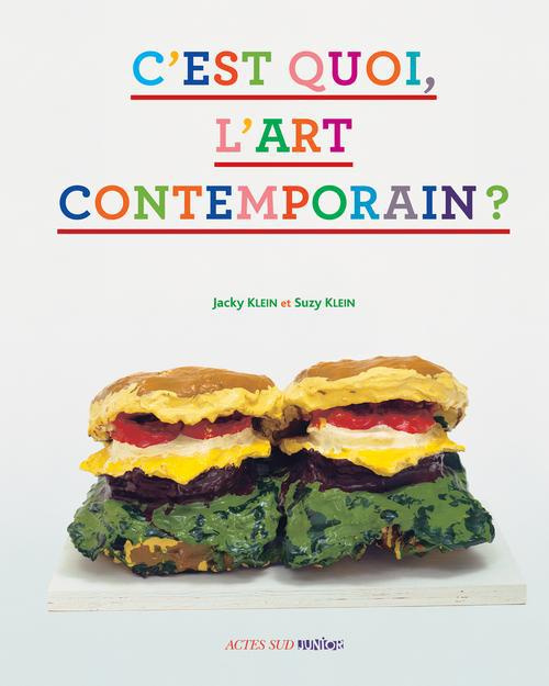 C'EST QUOI, L'ART CONTEMPORAIN ? - ILLUSTRATIONS, COULEUR