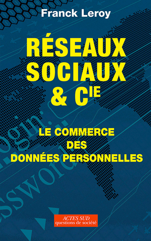 Réseaux sociaux et Cie. Le commerce des données personnelles