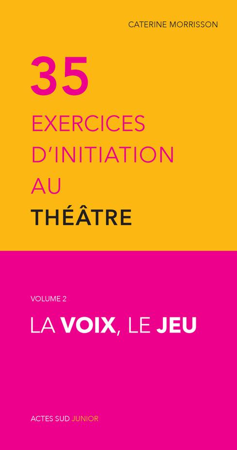La trente-cinq exercices d'initiation au théâtre
