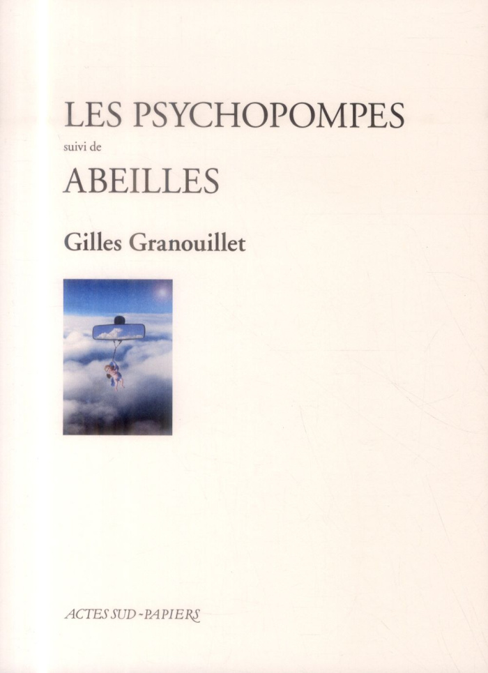 Les psychopompes. Suivi de Abeilles