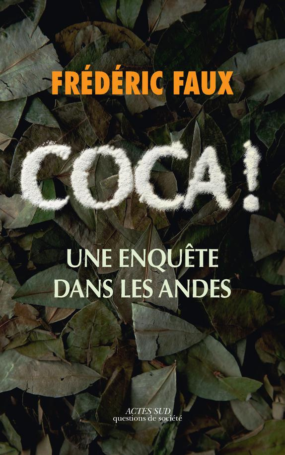 Coca ! Une enquête dans les Andes