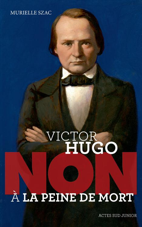 Victor Hugo : "Non à la peine de mort"