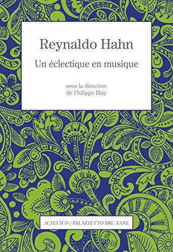 Reynaldo Hahn. Un éclectique en musique